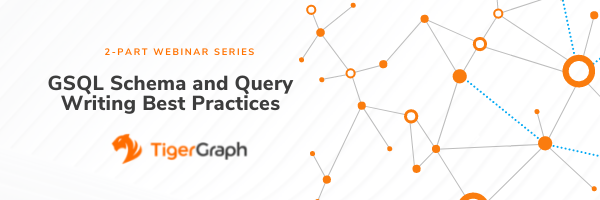 tigergraph-gsql-schema-design-and-query-writing-best-practices